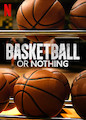 Basketball or Nothing - Season 1