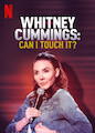 Whitney Cummings: Can I Touch It?