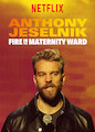 Anthony Jeselnik: Fire in the Maternity...