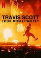 Travis Scott: Look Mom I Can Fly