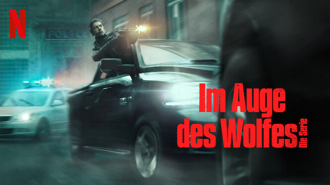 Im Auge Des Wolfes Die Serie Staffel 2 Im Auge des Wolfes – Die Serie (2023) - Netflix | Flixable