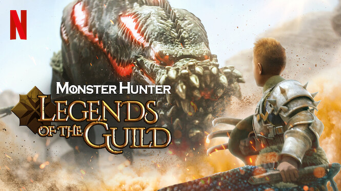 Monster Hunter: Legends of the Guild (2021) - Netflix | Flixable