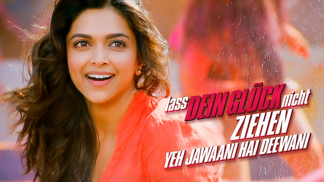 Lass Dein Glück Nicht Ziehen Stream Movie4k Lass Dein Glück nicht ziehen – Yeh Jawaani Hai Deewani (2013) - Netflix