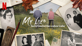 My Love: Sechs Geschichten wahrer Liebe (2021)