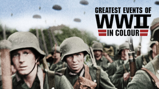 Greatest Events of WWII in Colour
