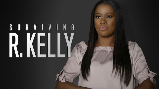 Surviving R. Kelly (2019) - Netflix | Flixable