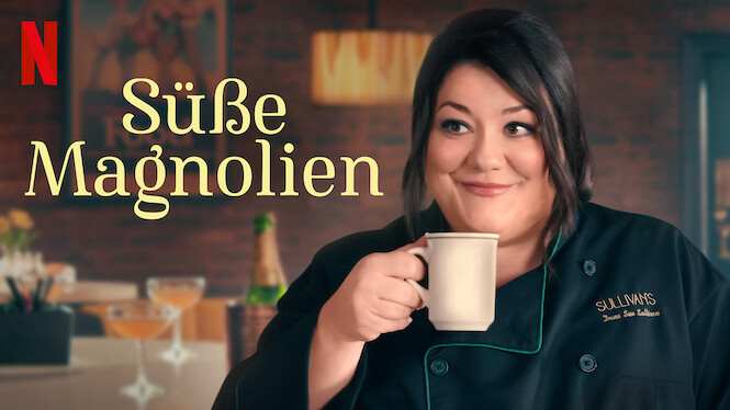 Süße Magnolien Netflix Süße Magnolien Netflix