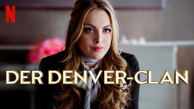 Wann Kommt Denver-clan Staffel 6 Auf Netflix Der Denver-Clan (2019) - Netflix | Flixable