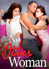 No Other Woman Is No Other Woman On Netflix Flixlist